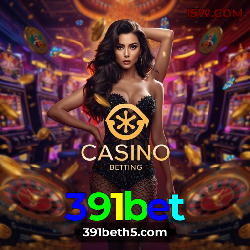 391bet | Cassino Online com Jogos de Alta Qualidade